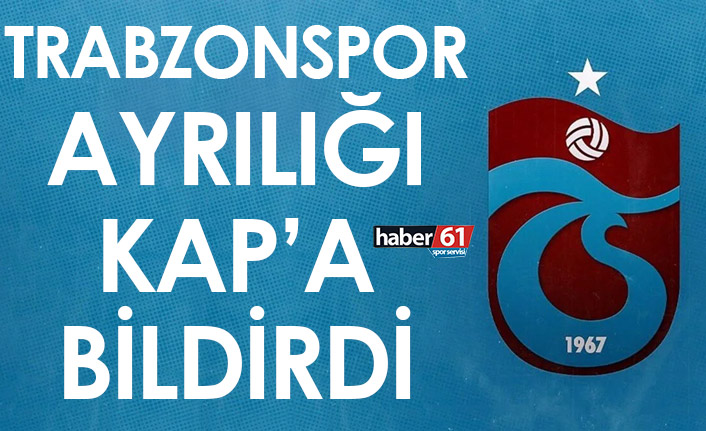 Trabzonspor Ayr L Kap A Bildirdi Trabzon Haber Haber