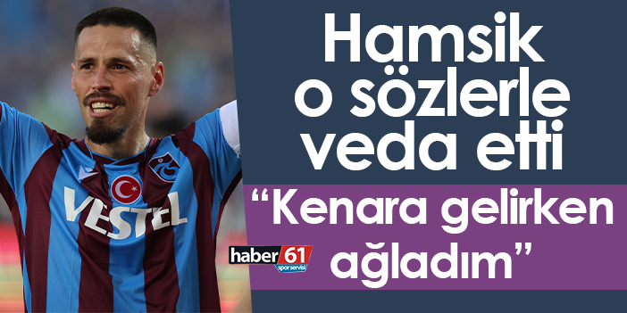 Trabzonspor Un Y Ld Z Hamsik O S Zlerle Veda Etti Kenara Gelirken