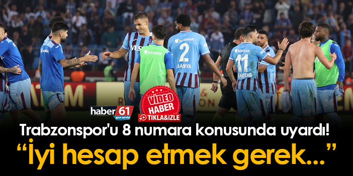 Trabzonspor U Numara Konusunda Uyard Yi Hesap Etmek Gerek