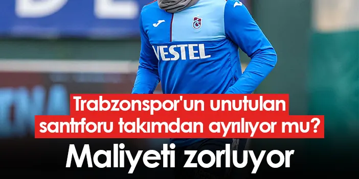 Trabzonspor Un Unutulan Santrforu Tak Mdan Ayr L Yor Mu Maliyeti