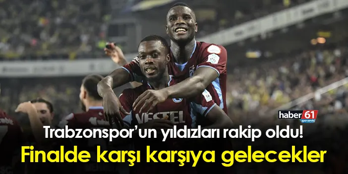 Trabzonsporlu Pepe Ve Onuachu Finalde Trabzon Haber Haber