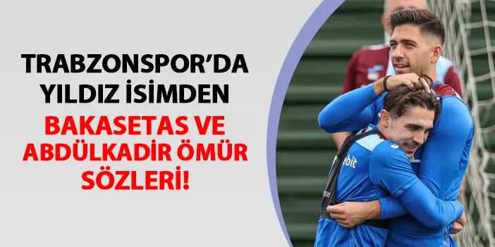 Trabzonspor Da Visca Dan Bakasetas Ve Abd Lkadir M R S Zleri