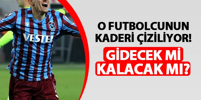 Trabzonspor Da O Futbolcunun Kaderi Iziliyor Gidecek Mi Kalacak M