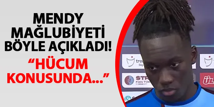 Trabzonspor Da Mendy Ma Lubiyet Sebebini A Klad H Cum Konusunda