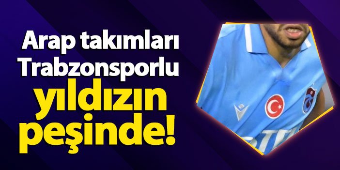 Araplar Trabzonspor Un Y Ld Z Trezeguetnin Pe Inde Te Bonservis