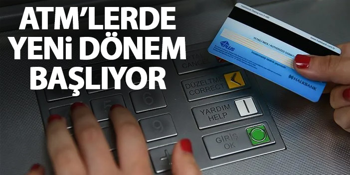 Atm Lerde Yeni D Nem Ba L Yor Lde Uygulanacak Trabzon Haber