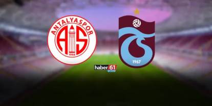 Antalyaspor Trabzonspor maçı ne zaman saat kaçta hangi kanalda