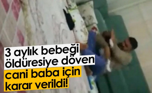 Bebeğini öldüresiye döven cani baba Yunus Göç için karar! 1