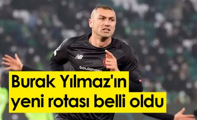 Burak Yılmaz'ın yeni rotası belli oldu. Foto Haber 1