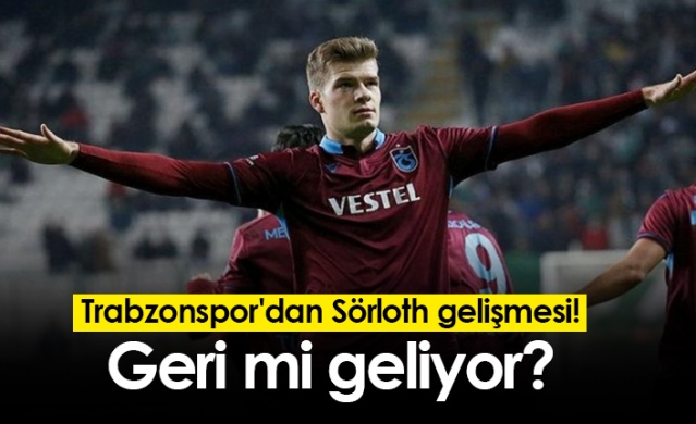 Trabzonspor'dan Sörloth gelişmesi! Geri mi geliyor? Foto Haber 1