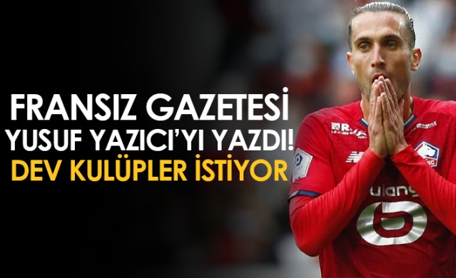 Fransız gazetesi Yusuf Yazıcı'yı yazdı! Dev kulüpler istiyor. Foto Haber 1