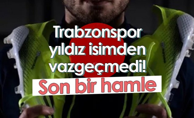 Trabzonspor yıldız isimden vazgeçmedi! Son bir hamle. Foto Haber 1