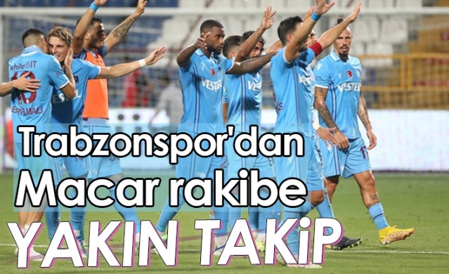 Trabzonspor'dan Macar rakibe yakın takip. Foto Haber 1