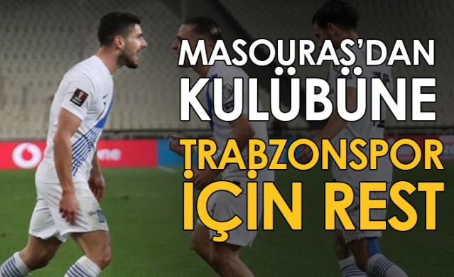 Masouras'dan kulübüne Trabzonspor için rest. Foto Haber 1