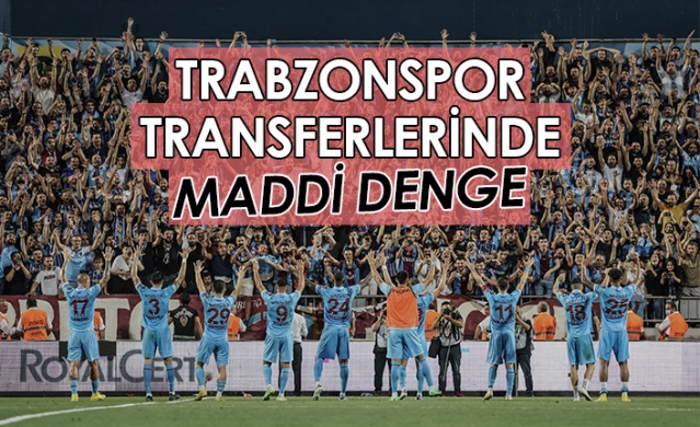 Trabzonspor transferlerinde maddi denge. Foto Galeri 1