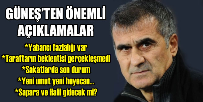 Şenol Güneş'ten önemli açıklamalar