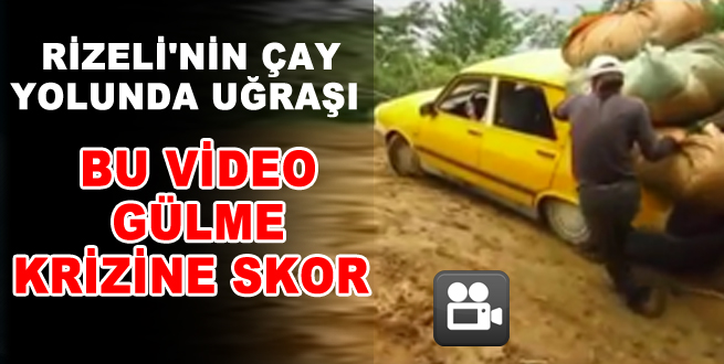 Rizeli'nin Çay yolu ile imtihanı!