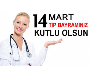 Bugün 14 Mart tıp bayramı