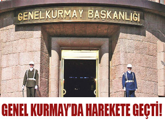 Genelkurmay da harekete geçti!