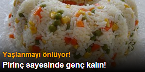 Pirinç sayesinde genç kalın!