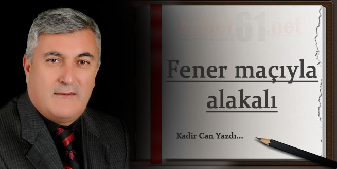 Fener maçıyla alakalı