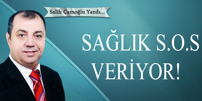 Sağlık S.O.S. veriyor!