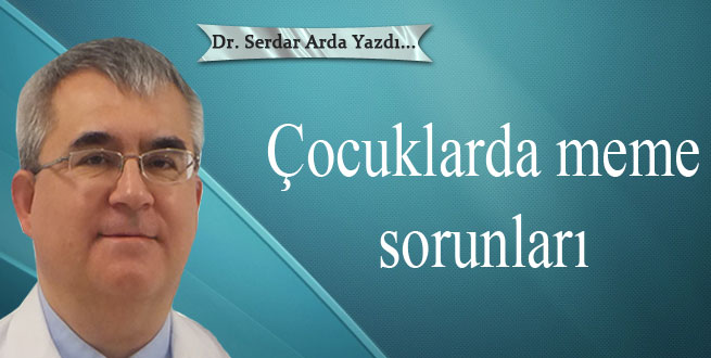 Çocuklarda meme sorunları