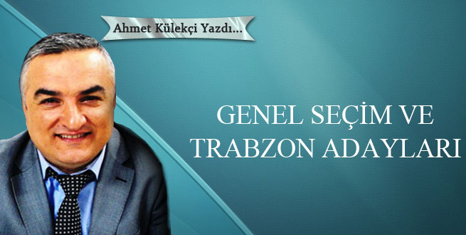 Genel seçim ve Trabzon adayları