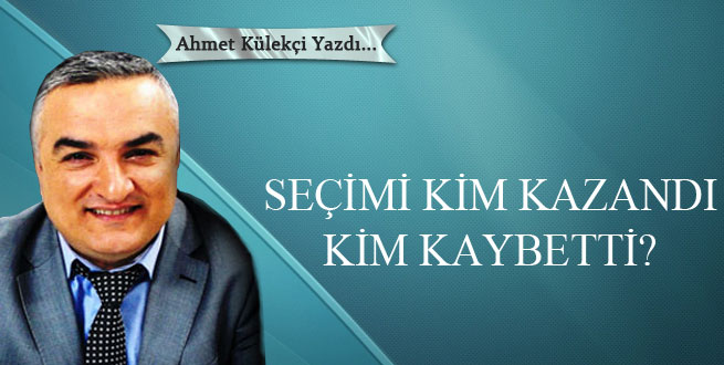 Seçimi kim kazandı kim kaybetti?