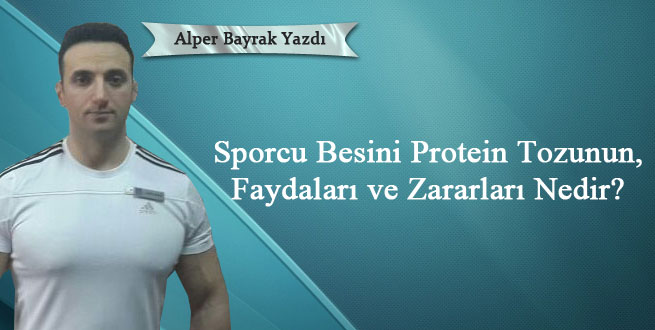 Sporcu Besini Protein Tozu , Faydaları , Zararları Nedir?