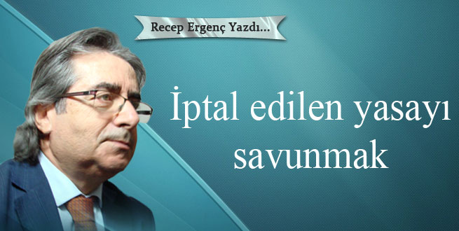 İptal edilen yasayı savunmak