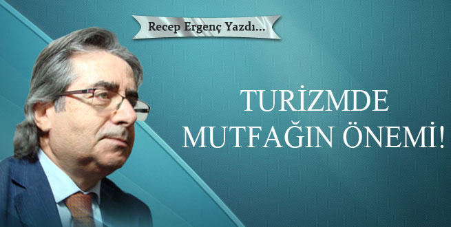 Turizmde mutfağın önemi!