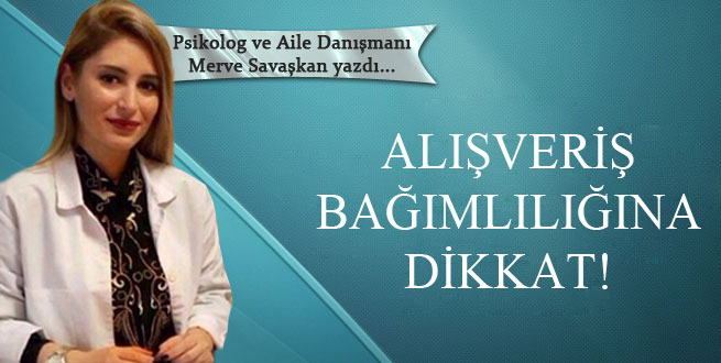 Alışveriş bağımlılığına dikkat!