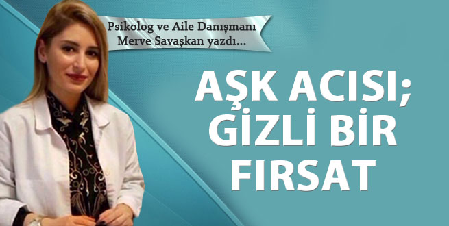 Aşk acısı; gizli bir fırsat