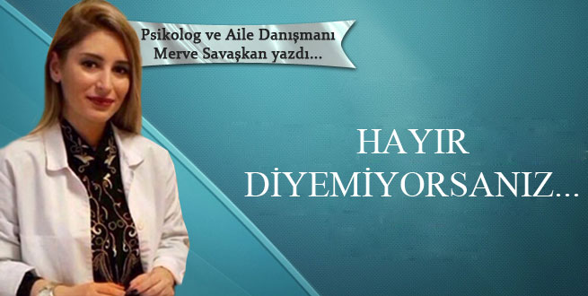 Hayır Diyemiyorsanız...