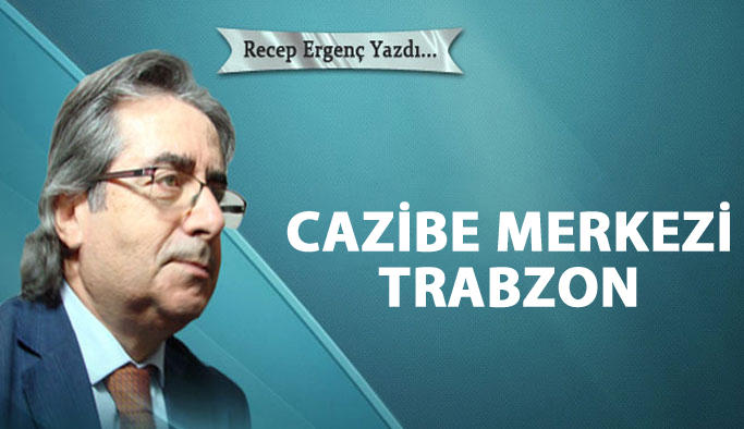 Cazibe Merkezi Trabzon