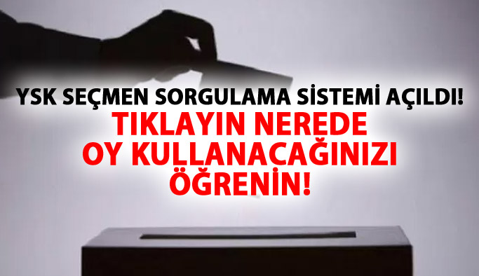 YSK Seçmen sorgulama sistemi açıklandı! Nerede oy kullanacağım? sorusunun cevabı!