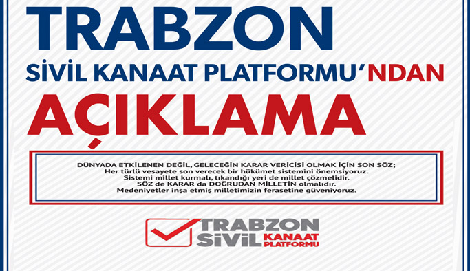 TRABZON SİVİL KANAAT PLATFORMU’NDAN AÇIKLAMA