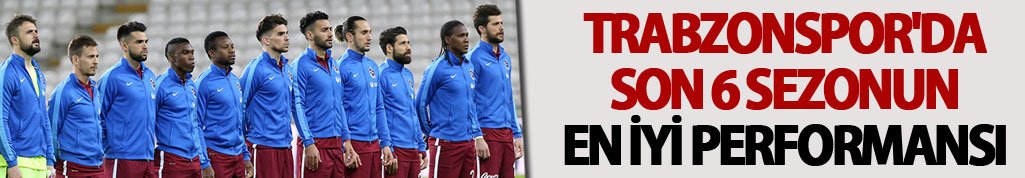 Trabzonspor'da son 6 sezonun en iyisi