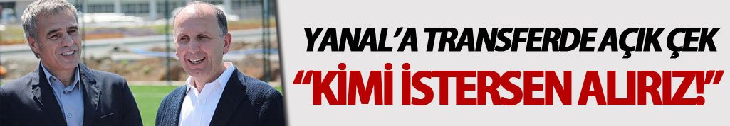 Usta'dan Yanal'a açık çek: Kimi istersen...