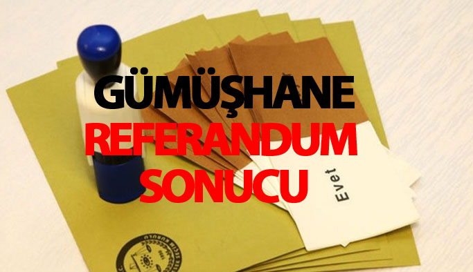 Gümüşhane referandum sonucu