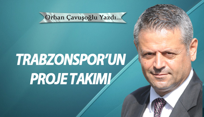 Trabzonspor'un proje takımı