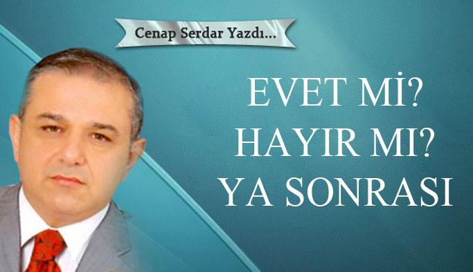 Evet mi? Hayır mı? Ya sonrası