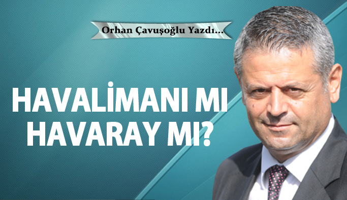 Havalimanı mı HAVARAY mı?