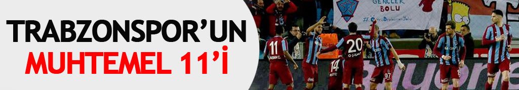 Trabzonspor'un muhtemel Gençlerbirliği 11'i