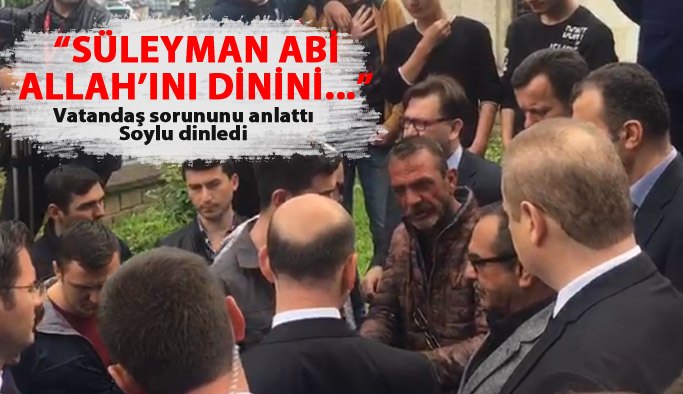 "Süleyman abi, Allah'ını dinini..."