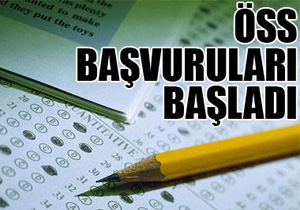 ÖSS başvuruları bugün başlıyor