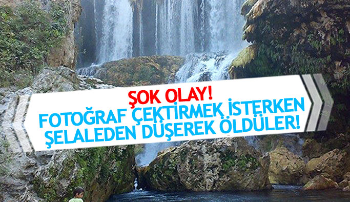 Şok olay! Fotoğraf çektirirken şelaleden düşüp öldüler!