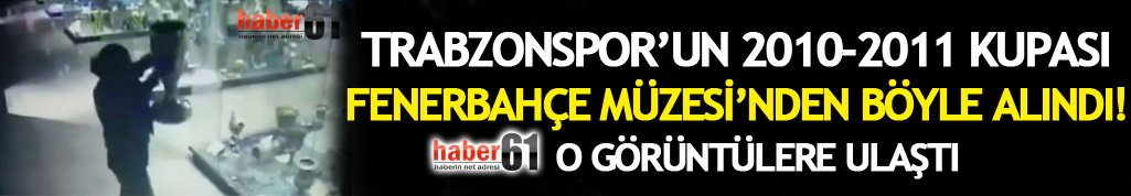 2010 – 2011 kupasını Fenerbahçe müzesinden böyle aldı – İşte görüntüler!