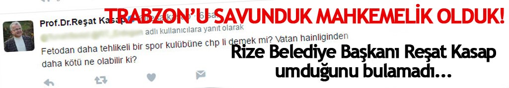 Rize Belediye Başkanı Haber61'i şikayet etti hakim reddetti